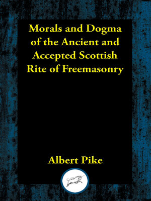 cover image of Morals and Dogma of the Ancient and Accepted Scottish Rite of Freemasonry